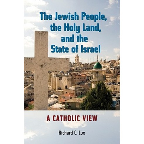 The Jewish People the Holy Land and the State of Israel: A Catholic View Paperback, Paulist Press