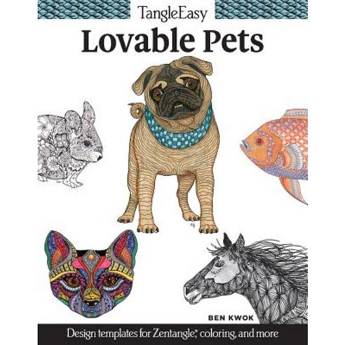 Tangleeasy Lovable Pets: Design Templates for Zentangle(r) Coloring and More Paperback, Design Originals