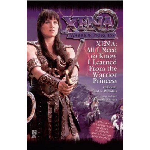 All I Need to Know I Learned from Xena: Warrior Princess Paperback, Gallery Books