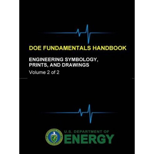 Doe Fundamentals Handbook - Engineering Symbology Prints and Drawings (Volume 2 of 2) Paperback, Lulu.com