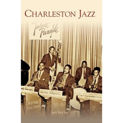 Charleston Jazz Hardcover, Arcadia Publishing Library Editions
