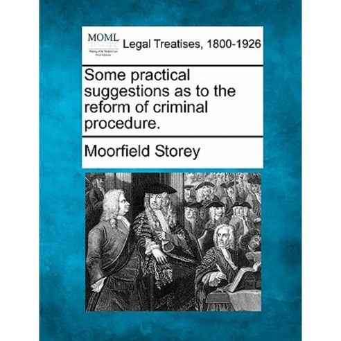 Some Practical Suggestions as to the Reform of Criminal Procedure. Paperback, Gale Ecco, Making of Modern Law