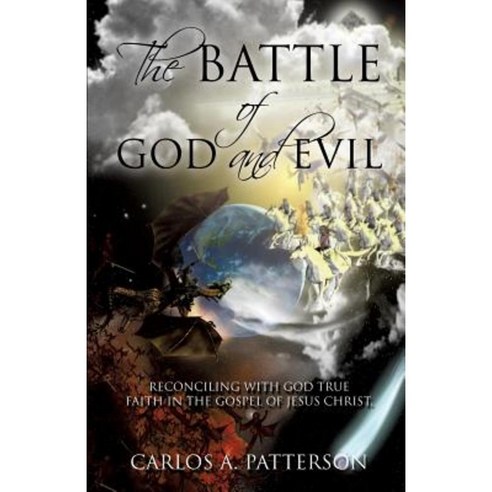 The Battle of God and Evil Paperback, Xulon Press