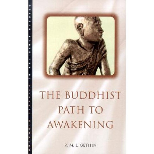 The Buddhist Path to Awakening Paperback, ONEWorld Publications