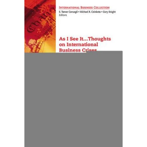 As I See It...: Views on International Business Crises Innovations and Freedom Paperback, Business Expert Press