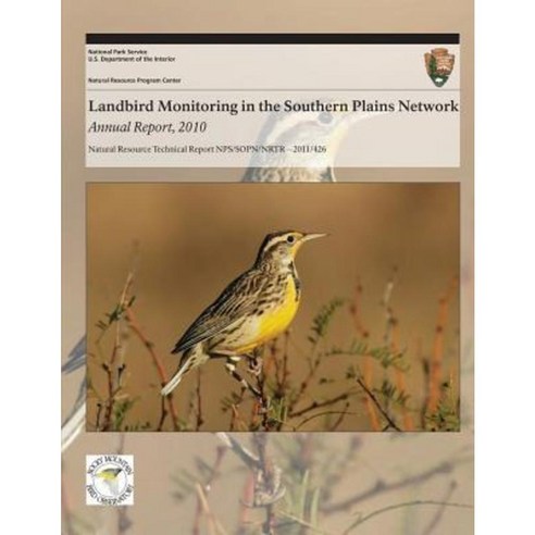 Landbird Monitoring in the Southern Plains Network: Annual Report 2010 Paperback, Createspace