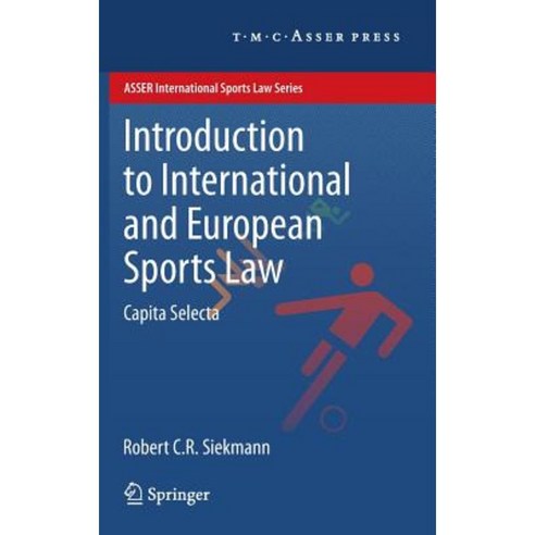 Introduction to International and European Sports Law: Capita Selecta Hardcover, T.M.C. Asser Press