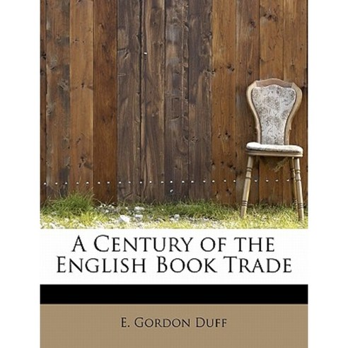 A Century of the English Book Trade Hardcover, BiblioLife