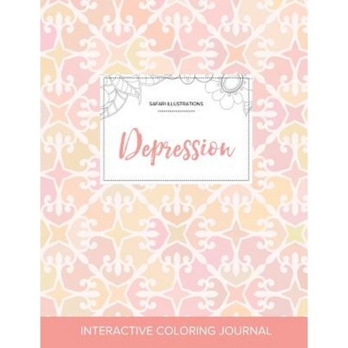 Adult Coloring Journal: Depression (Safari Illustrations Pastel Elegance) Paperback, Adult Coloring Journal Press