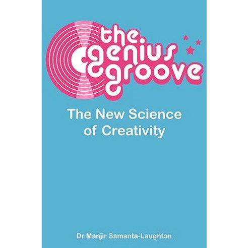 The Genius Groove: The New Science of Creativity Paperback, Paradigm Revolution Publishing