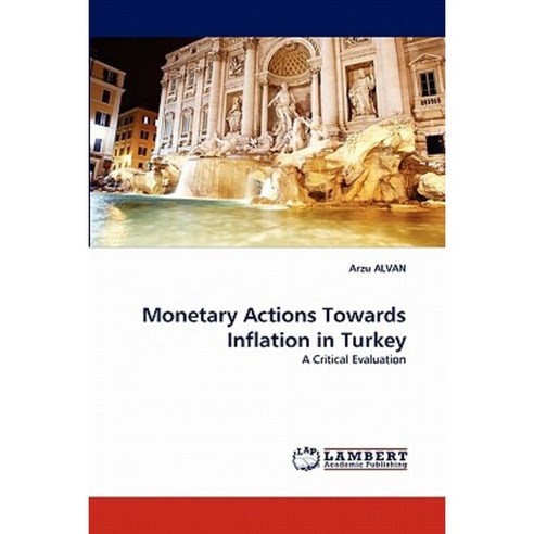 Monetary Actions Towards Inflation in Turkey Paperback, LAP Lambert Academic Publishing