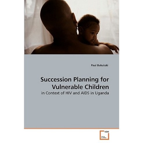 Succession Planning for Vulnerable Children Paperback, VDM Verlag