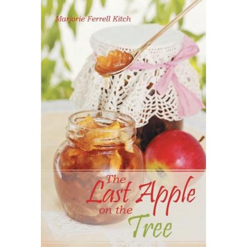 The Last Apple on the Tree Paperback, Archway Publishing
