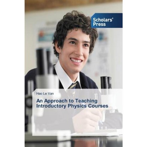 An Approach to Teaching Introductory Physics Courses Paperback, Scholars'' Press