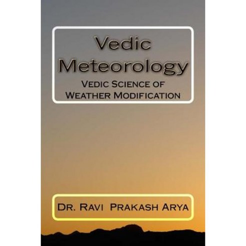 Vedic Meteorology: Vedic Science of Weather Modification Paperback, Indian Foundation for Vedic Science