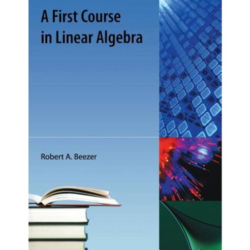 A First Course in Linear Algebra Paperback, Orange Grove Text Plus