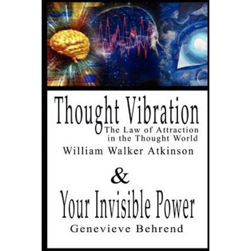 Thought Vibration or the Law of Attraction in the Thought World & Your Invisible Power Paperback, www.bnpublishing.com