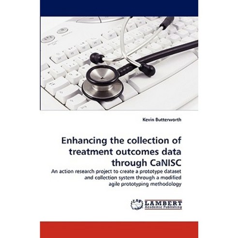 Enhancing the Collection of Treatment Outcomes Data Through Canisc Paperback, LAP Lambert Academic Publishing