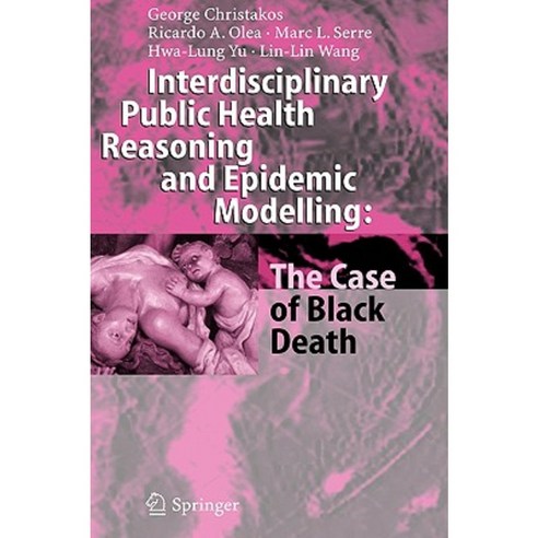 Interdisciplinary Public Health Reasoning and Epidemic Modelling: The Case of Black Death Hardcover, Springer