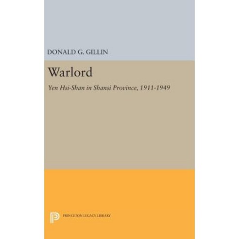 Warlord: Yen Hsi-Shan in Shansi Province 1911-1949 Hardcover, Princeton University Press