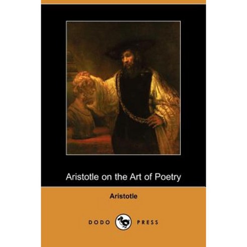 Aristotle on the Art of Poetry (Dodo Press) Paperback, Dodo Press