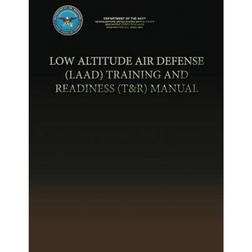 Low Altitude Air Defense (Laad) Training and Readiness (T&r) Manual ...