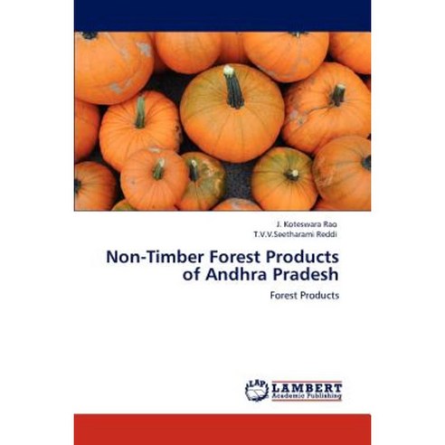 Non-Timber Forest Products of Andhra Pradesh Paperback, LAP Lambert Academic Publishing