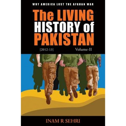 The Living History of Pakistan (2012-2013) - Volume II Paperback, Grosvenor House Publishing Limited