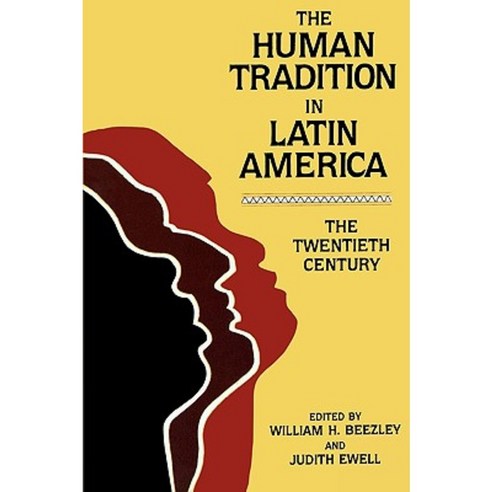 The Human Tradition in Latin America: The Twentieth Century Paperback - 중남미사 | 쿠팡