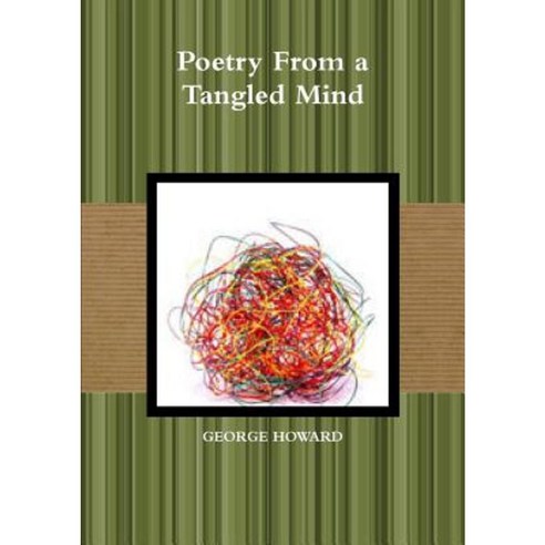 Poetry from a Tangled Mind Paperback, Lulu.com