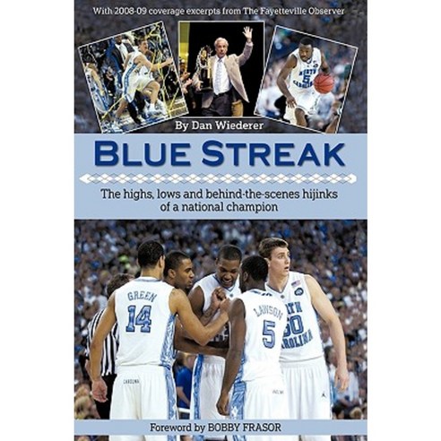 Blue Streak: The Highs Lows and Behind the Scenes Hijinks of a National Champion Hardcover, iUniverse