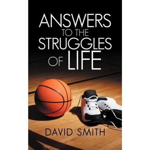 Answers to the Struggles of Life Paperback, Authorhouse