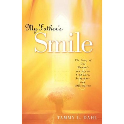 My Father''s Smile Paperback, Xulon Press