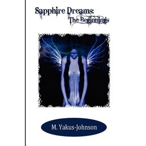 Sapphire Dreams: The Beginnings Paperback, Createspace