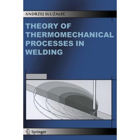 Theory of Thermomechanical Processes in Welding Paperback, Springer