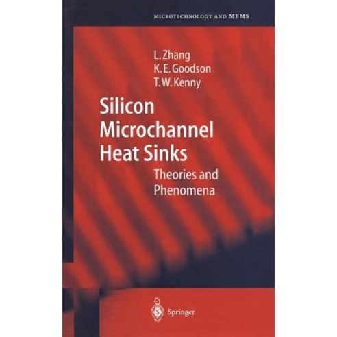 Silicon Microchannel Heat Sinks: Theories and Phenomena Hardcover, Springer