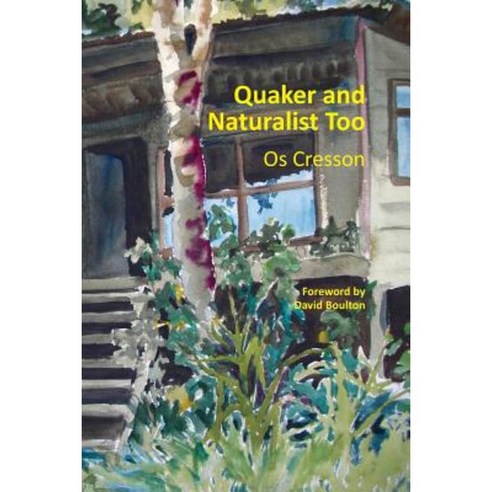 Quaker and Naturalist Too Paperback, Morning Walk Press
