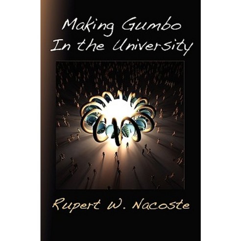 Making Gumbo in the University Paperback, Plain View Press, LLC