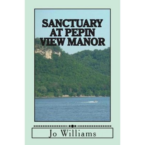 Sanctuary at Pepin View Manor Paperback, Booksurge Publishing