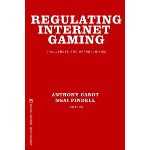 Regulating Internet Gaming: Challenges and Opportunities Paperback, Unlv Gaming Press