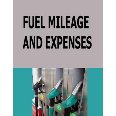 Fuel Mileage and Expenses Paperback, Createspace