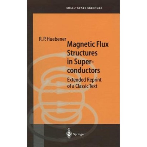 Magnetic Flux Structures in Superconductors: Extended Reprint of a Classic Text Hardcover, Springer