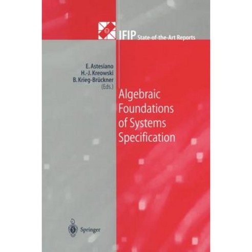 Algebraic Foundations of Systems Specification Paperback, Springer