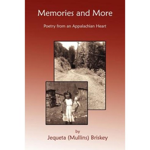 Memories and More: Poetry from an Appalachian Heart Paperback, Authorhouse