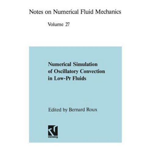 Numerical Simulation of Oscillatory Convection in Low-PR Fluids: A Gamm Workshop Paperback, Vieweg+teubner Verlag