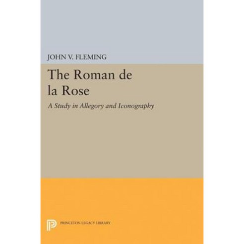 Roman de la Rose: A Study in Allegory and Iconography Paperback, Princeton University Press