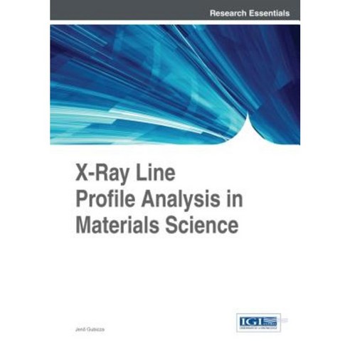 X-Ray Line Profile Analysis in Materials Science Hardcover, Engineering Science Reference