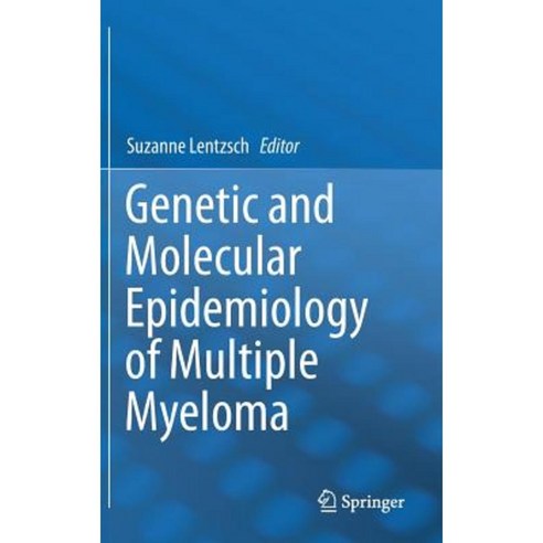 Genetic and Molecular Epidemiology of Multiple Myeloma Hardcover, Springer