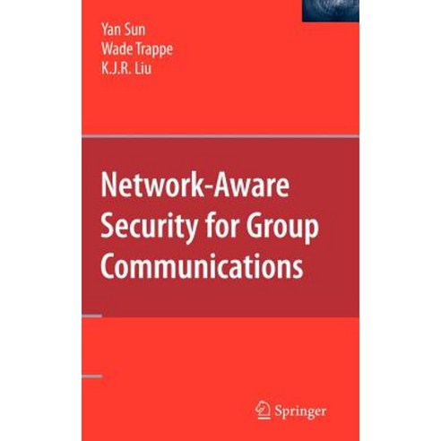 Network-Aware Security for Group Communications Hardcover, Springer