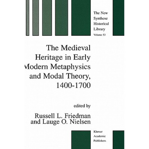 The Medieval Heritage in Early Modern Metaphysics and Modal Theory 1400-1700 Hardcover, Springer